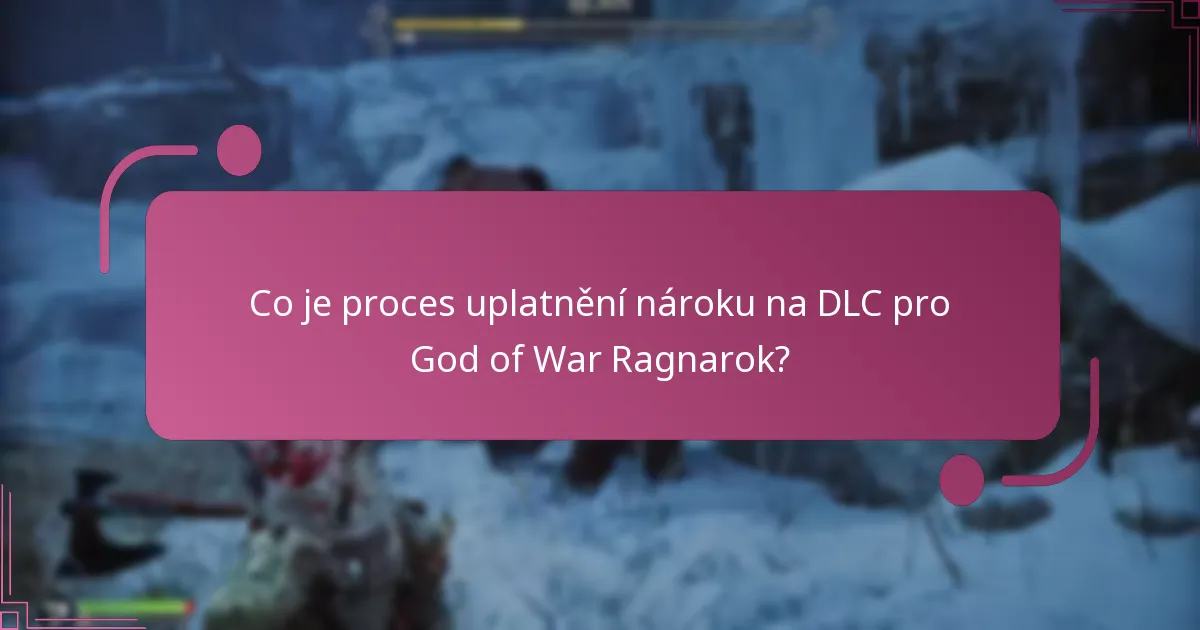 Jak zahájím uplatnění nároku na DLC pro God of War Ragnarok?
