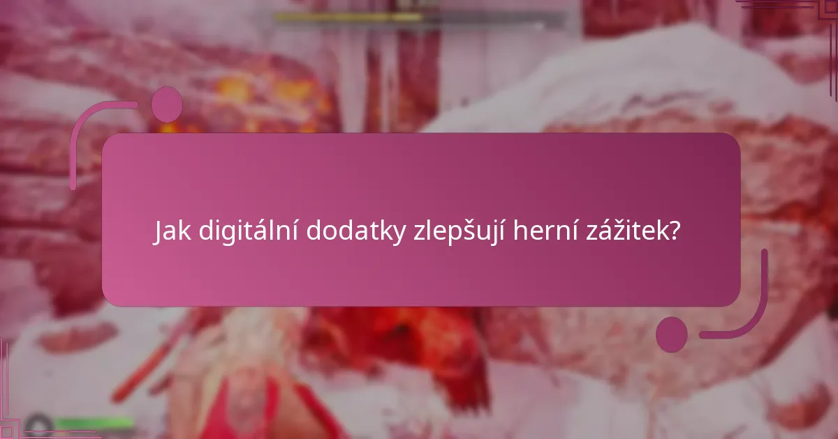 Jak digitální dodatky zlepšují herní zážitek?