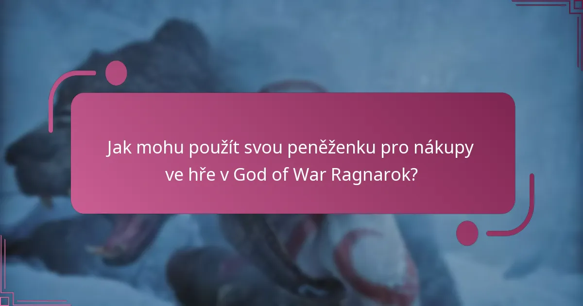 Jak mohu použít svou peněženku pro nákupy ve hře v God of War Ragnarok?
