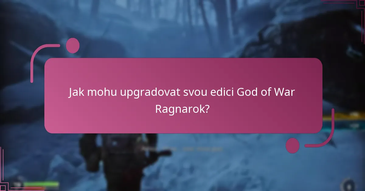 Jak mohu upgradovat svou edici God of War Ragnarok?
