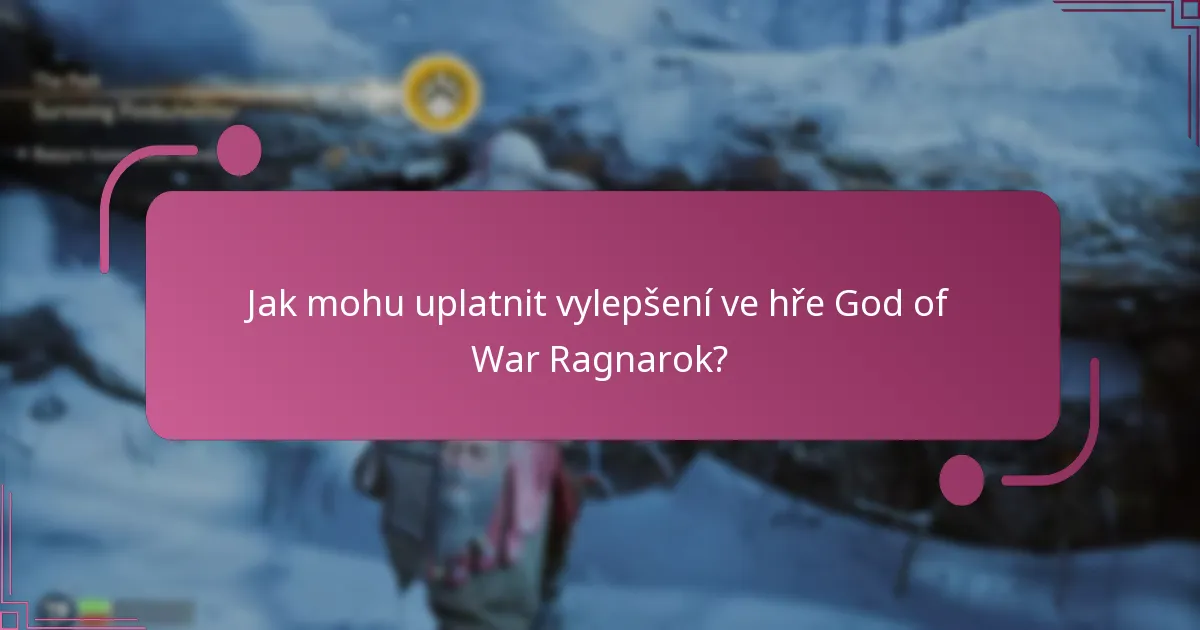 Jak mohu uplatnit vylepšení ve hře God of War Ragnarok?
