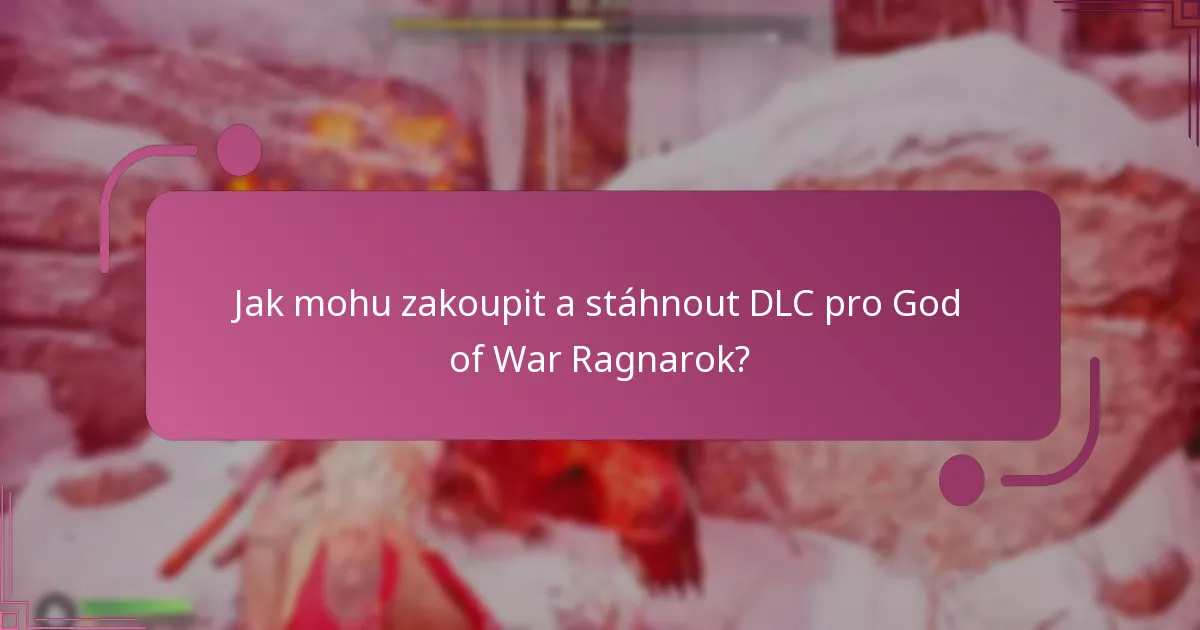 Jak mohu zakoupit a stáhnout DLC pro God of War Ragnarok?