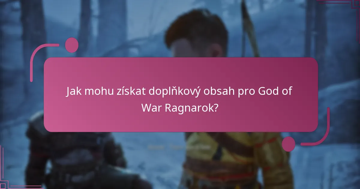 Jak mohu získat doplňkový obsah pro God of War Ragnarok?