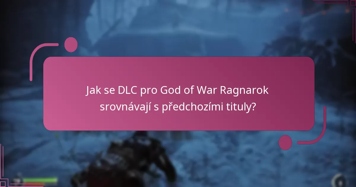 Jaké jsou výhody každého DLC pro God of War Ragnarok?