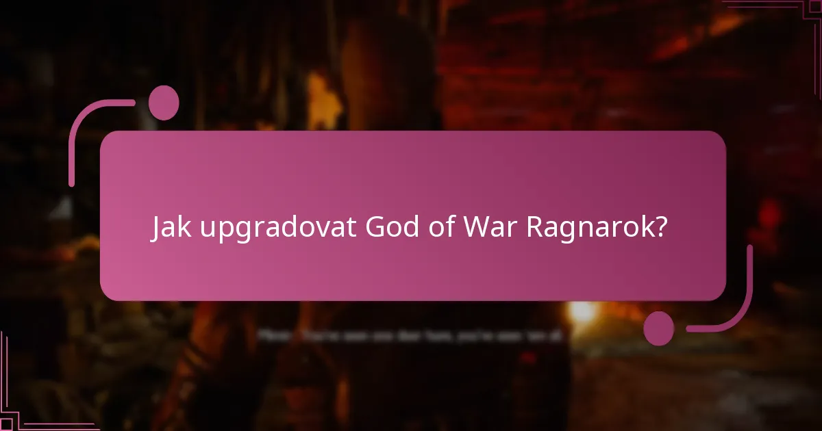 Jaké jsou výhody upgradu God of War Ragnarok?