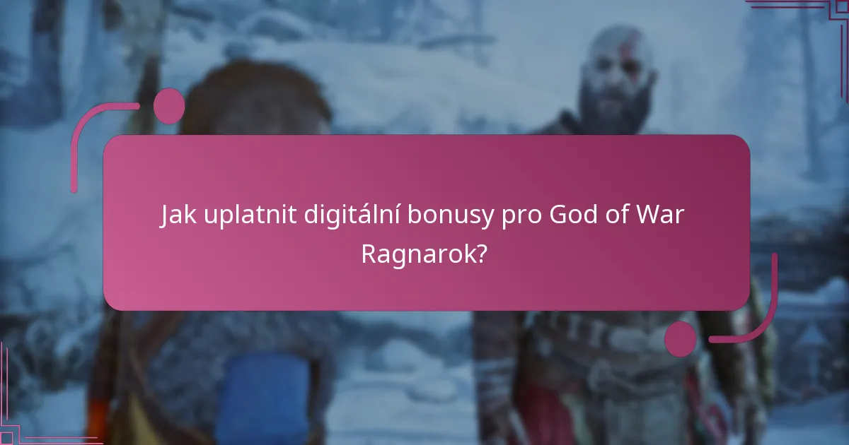 Jak uplatnit digitální bonusy pro God of War Ragnarok?