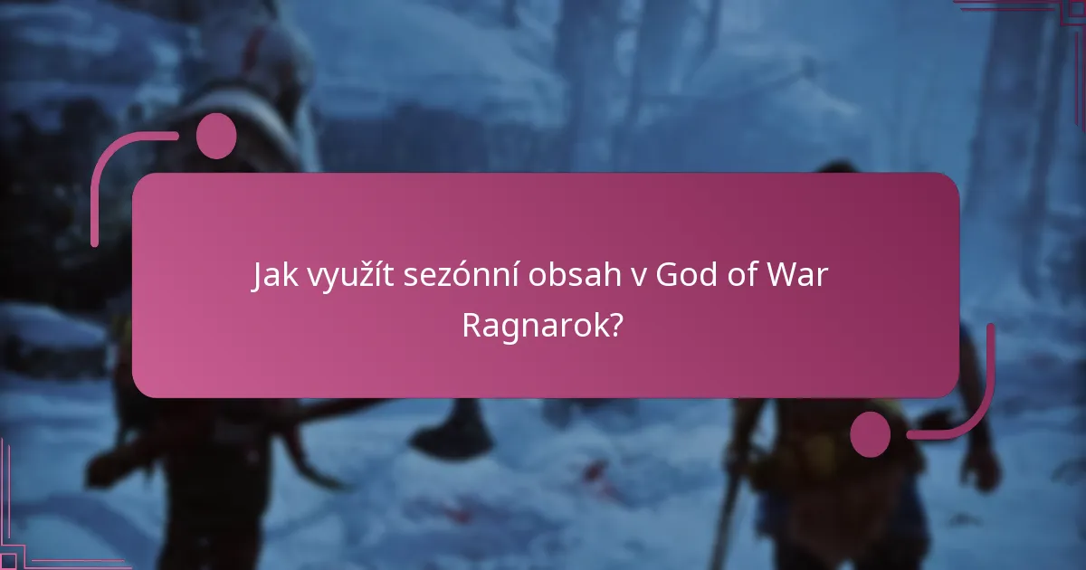 Jaké jsou výhody sezónního obsahu v God of War Ragnarok?
