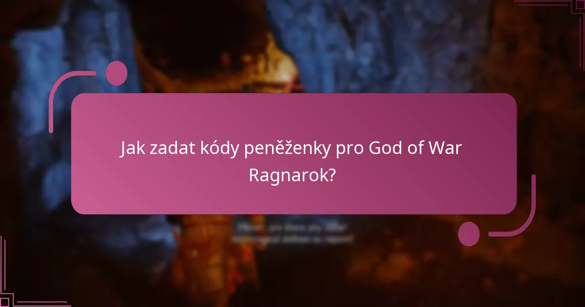 Jak zadat kódy peněženky pro God of War Ragnarok?