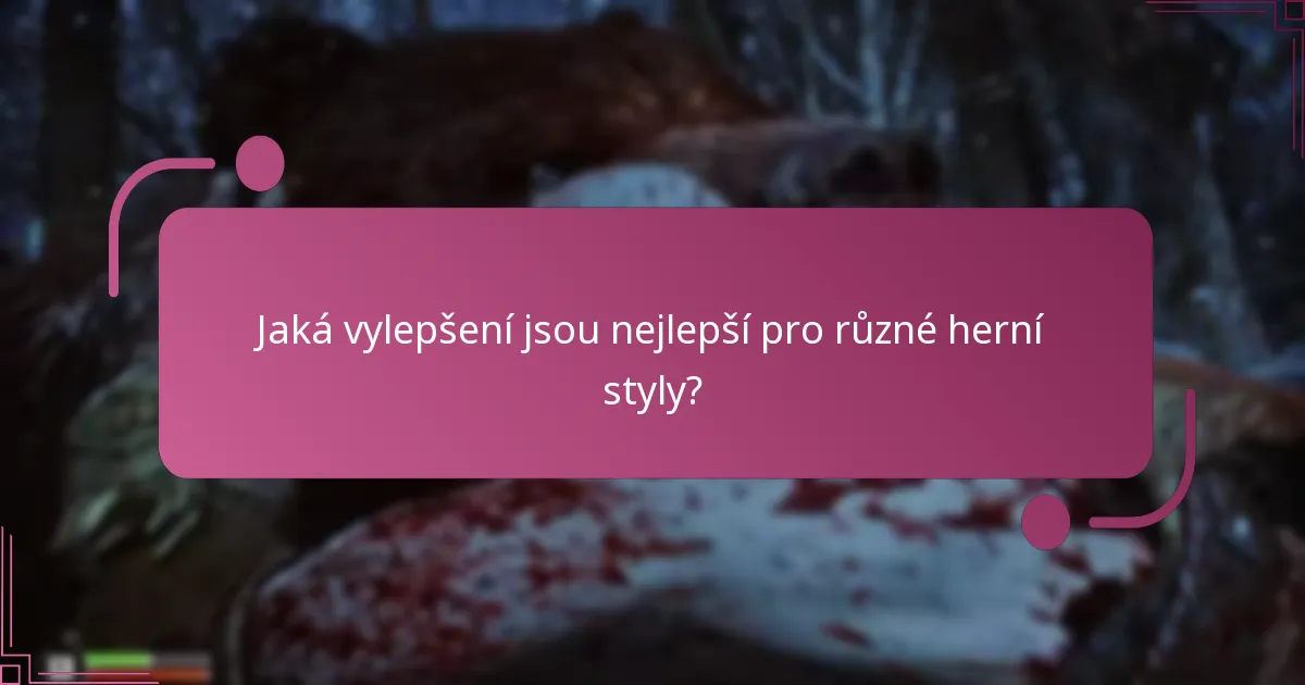 Jaká vylepšení jsou nejlepší pro různé herní styly?