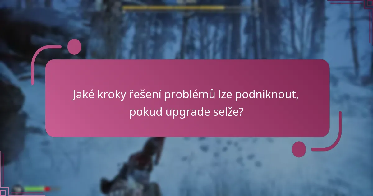 Jaké jsou požadavky na způsobilost pro upgrade?
