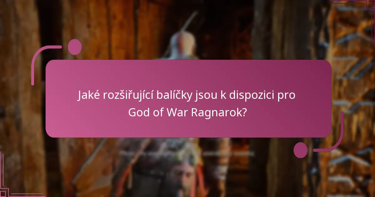 Kde mohu zakoupit rozšiřující balíčky God of War Ragnarok?