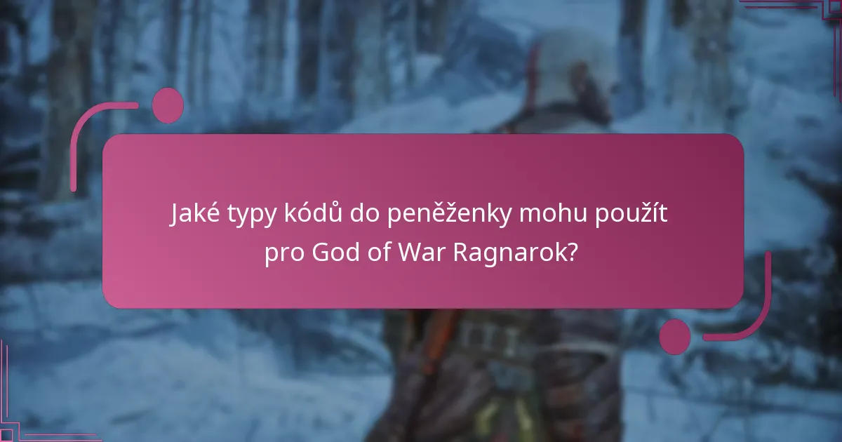 Jak mohu optimalizovat používání kódů do peněženky pro God of War Ragnarok?
