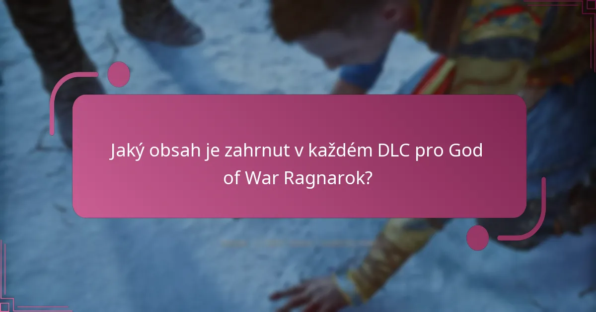 Jaký obsah je zahrnut v každém DLC pro God of War Ragnarok?