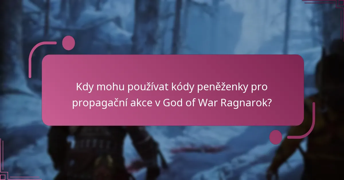 Kdy mohu používat kódy peněženky pro propagační akce v God of War Ragnarok?